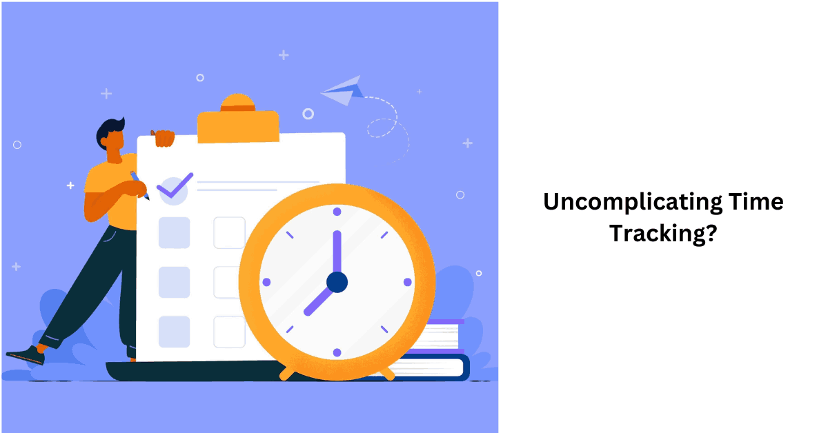 Uncomplicating Time Tracking