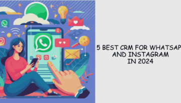 5 Best CRM for WhatsApp and Instagram in 2024